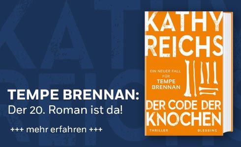 Kathy Reichs: Der Code der Knochen. Der 20. Fall für Tempe Brennan (Blessing)