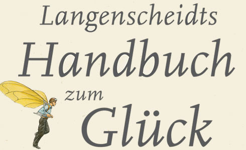 Florian Langenscheidt: Langenscheidts Handbuch zum Glück, Heyne Verlag