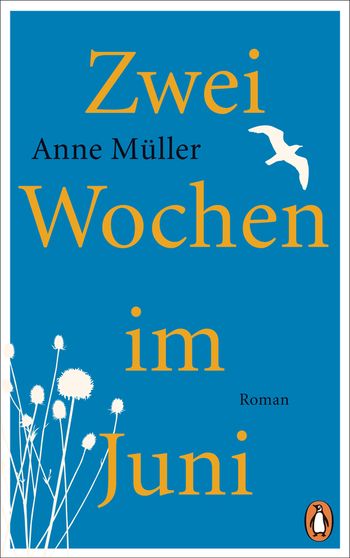 Anne Müller: Zwei Wochen im Juni. Penguin (Hardcover)