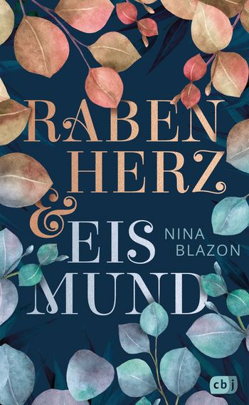 Bücherblog. Neuerscheinungen. Buchcover. Rabenherz und Eismund von Nina Blazon. Romance, Fantasy, Jugendbuch. cbj.