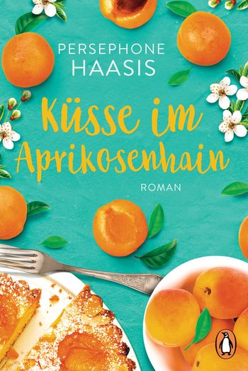 Persephone Haasis: Küsse im Aprikosenhain. Penguin (eBook)