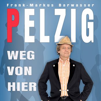 Frank Markus Barwasser - 2 CD 'Erwin Pelzig Weg von hier'  (18.06.2019)