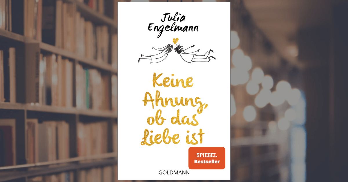 Julia Engelmann Keine Ahnung Ob Das Liebe Ist Goldmann Verlag