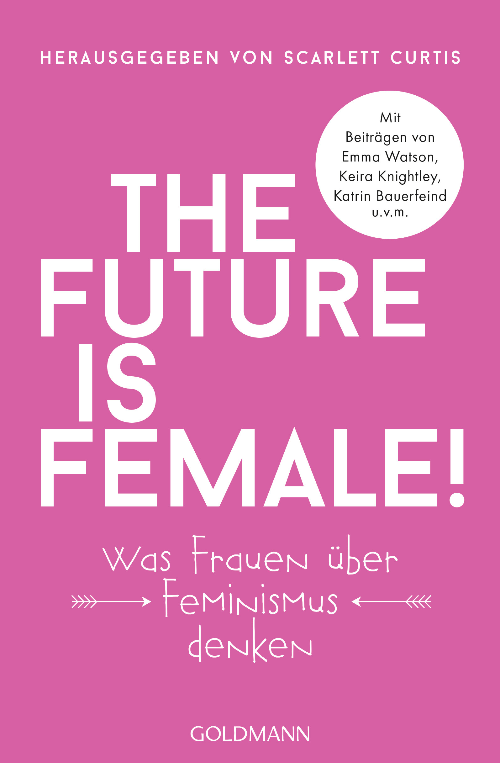https://www.randomhouse.de/Paperback/The-future-is-female/Scarlett-Curtis/Goldmann-TB/e551584.rhd