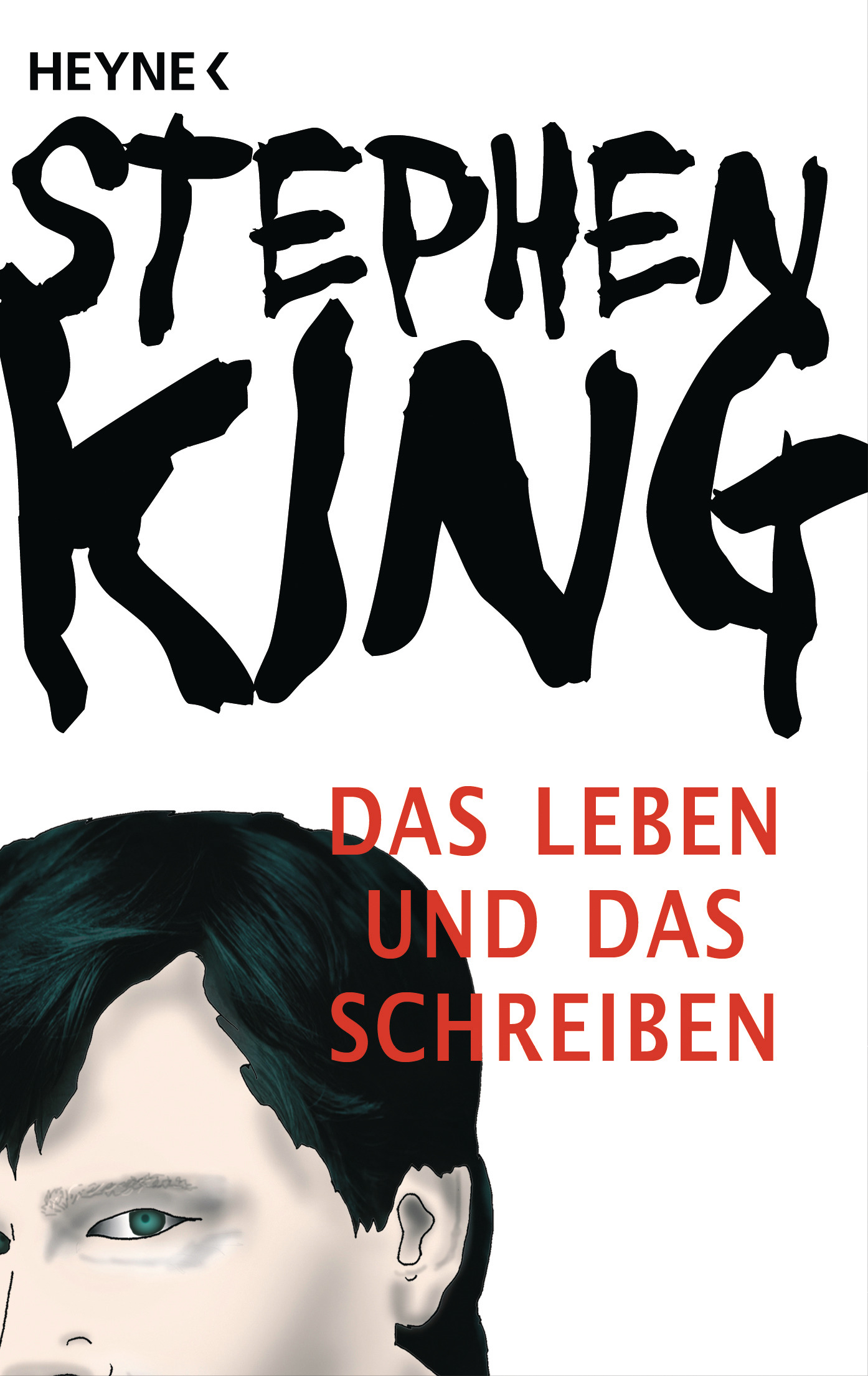 Stephen King Das Leben Und Das Schreiben Heyne Verlag Ebook