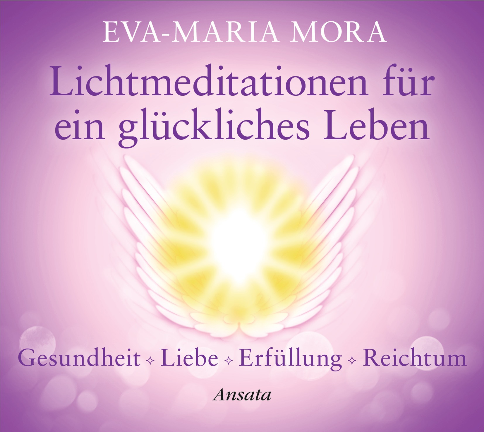 Eva Maria Mora Lichtmeditationen Fur Ein Gluckliches Leben Cd Ansata Integral Lotos Horbuch Cd